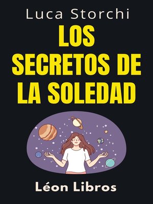 cover image of Los Secretos De La Soledad--Descubre Tu Fuerza Interior